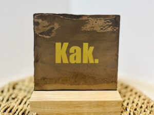 Tegeltje - Kak  - Keuze uit kleur tekst en tegel