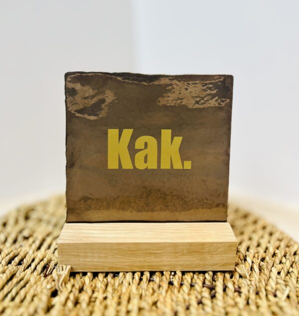Tegeltje - Kak  - Keuze uit kleur tekst en tegel