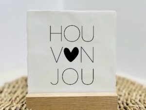 Tegeltje - Hou van jou  - Keuze uit kleur tekst en tegel